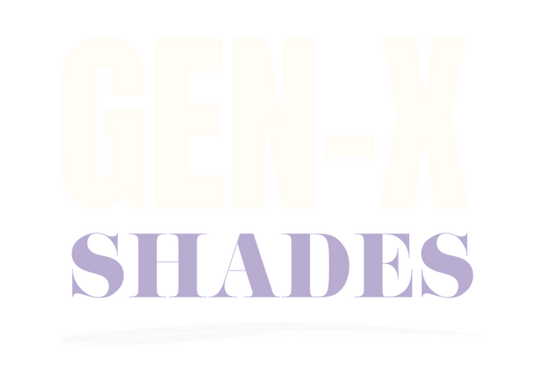 Gen-X Shades